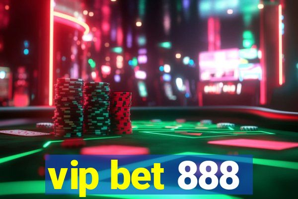 vip bet 888